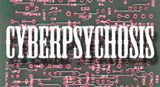 Cyberpsychosis